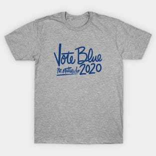 Vote blue no matter who 2020 T-Shirt